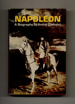 Napoleon. Andre Castelot.