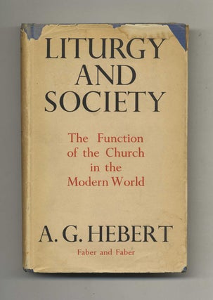 Book #42357 Liturgy and Society: The Function of the Church in the Modern World. A. G. Hebert