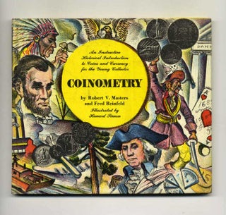 Coinometry: An Instructive Historical Introduction to Coins and Currency for the Young Collector. Robert V. Masters.