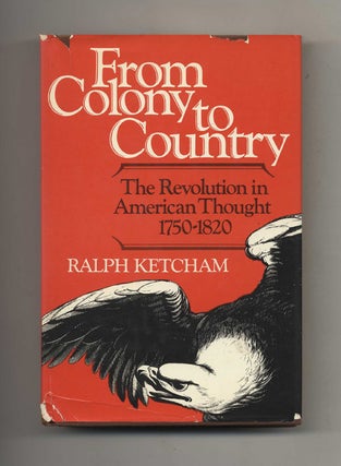 From Colony to Country. Ralph Ketcham.