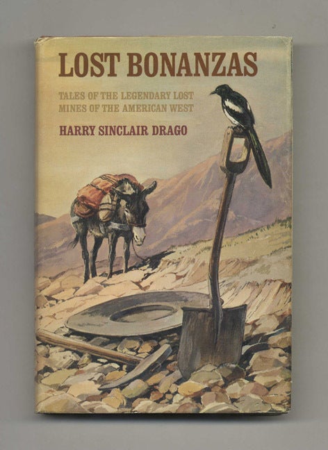 Book #42679 Lost Bonanzas: Tales of the Legendary Lost Mines of the American West. Harry Sinclair Drago.