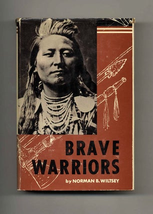 Brave Warriors. Norman B. Wiltsey.