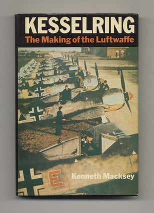 Book #42692 Kesselring: The Making of the Luftwaffe - 1st US Edition/1st Printing. Kenneth MacKsey