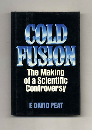 Book #42694 Cold Fusion: The Making of a Scientific Controversy. F. David Peat