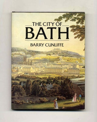 The City of Bath - 1st Edition/1st Printing. Barry Cunliffe.