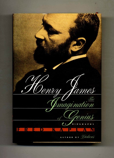 Book #42710 Henry James, The Imagination of Genius: A Biography - 1st Edition/1st Printing. Fred Kaplan.