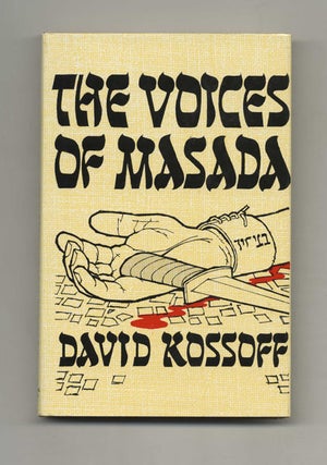 The Voices of Masada - 1st Edition/1st Printing. David Kossoff.
