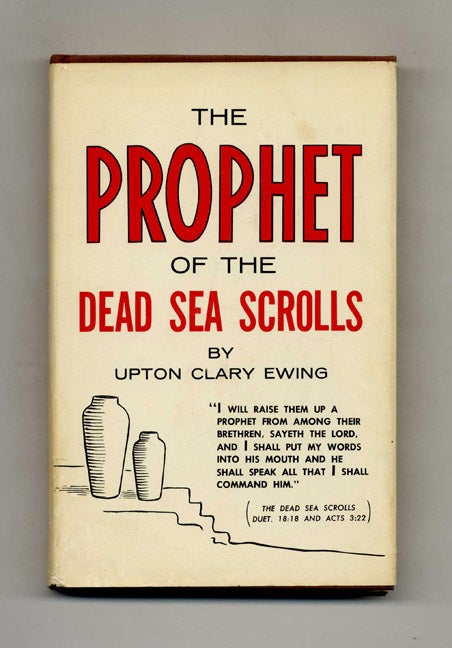 Book #42730 The Prophet of the Dead Sea Scrolls. Upton Clary Ewing.