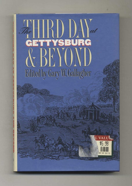 Book #42732 The Third Day At Gettysburg & Beyond. Gary W. Gallagher.