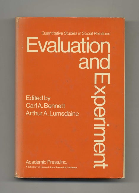 Book #42838 Evaluation and Experiment: Some Critical Issues in Assessing Social Programs. Carl A. Bennett, Arthur A. Lumsdaine.