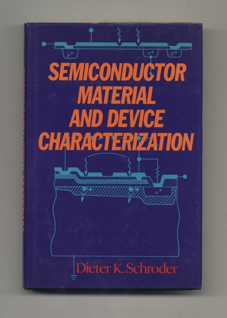 Semiconductor Material and Device Characterization - 1st Edition/1st  Printing | Dieter K. Schroder | Books Tell You Why