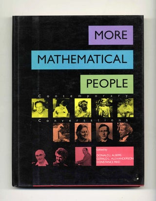 More Mathematical People: Contemporary Conversations - 1st Edition/1st Printing. Donald J. Albers.