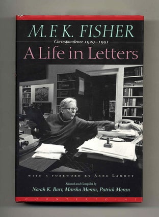 Book #42958 A Life in Letters: Correspondence 1929-1991 - 1st Edition/1st Printing. M. F. K. Fisher