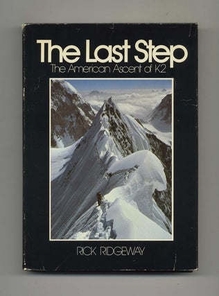 Book #42977 The Last Step: the American Ascent of K2. Rick Ridgeway