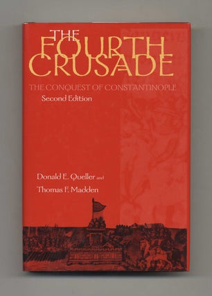 Book #43071 The Fourth Crusade: the Conquest of Constantinople. Donald E. Queller, Thomas F. Madden
