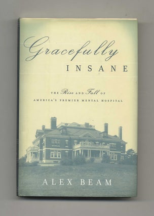 Book #43075 Gracefully Insane: the Rise and Fall of America's Premier Mental Hospital - 1st...