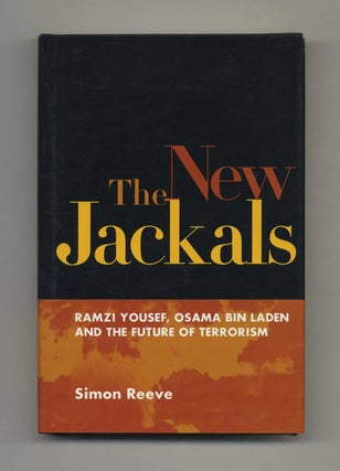 The New Jackals: Ramzi Yousef, Osama Bin Laden and the Future of Terrorism. Simon Reeve.
