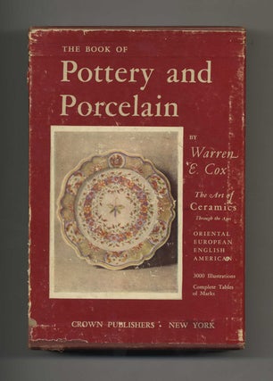 The Book of Pottery and Porcelain. Warren E. Cox.
