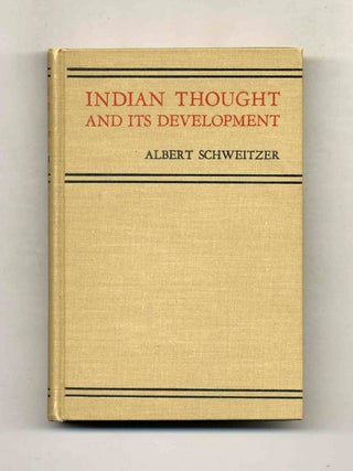 Indian Thought and Its Development. Albert Schweitzer.