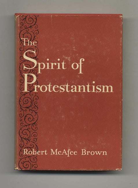 Book #43276 The Spirit of Protestantism. Robert McAfee Brown.