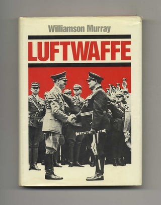 Book #43332 Luftwaffe - 1st Edition/1st Printing. Williamson Murray