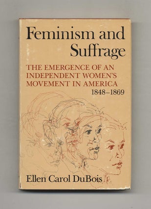 Book #43404 Feminism and Suffrage: The Emergence of an Independent Women's Movement in America...