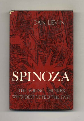 Book #43405 Spinoza: The Young Thinker Who Destroyed the Past. Dan Levin
