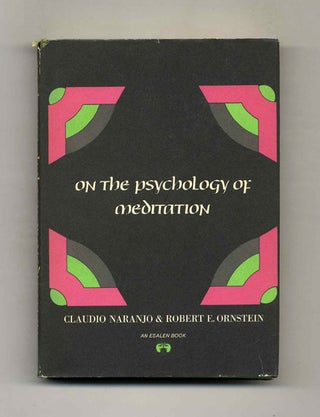 On The Psychology of Meditation. Claudio and Robert Naranjo.