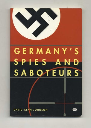 Book #43417 Germany's Spies and Saboteurs - 1st Edition/1st Printing. David Alan Johnson