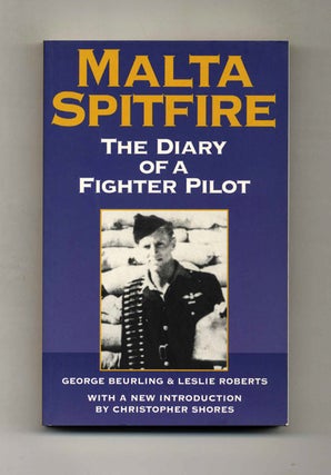 Book #43418 Malta Spitfire: The Diary of a Fighter Pilot. George Beurling