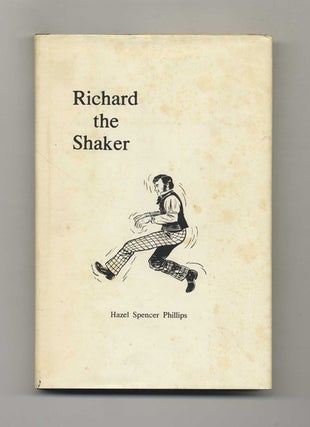 Richard the Shaker. Hazel Spencer Phillips.