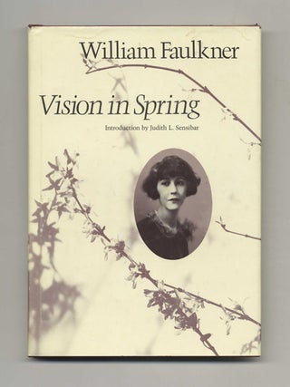 Book #43423 Vision in Spring. William Faulkner, Intro. Judith L. Sensibar