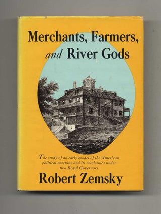 Merchants, Farmers, and River Gods. Robert Zemsky.