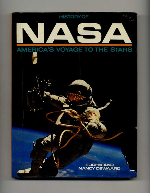 Book #43562 History of NASA: America's Voyage to the Stars. E. John and Nancy Dewaard.