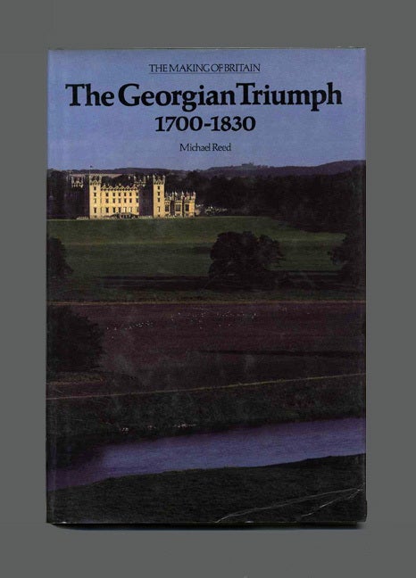 Book #43571 The Georgian Triumph, 1700-1830. Michael Reed.