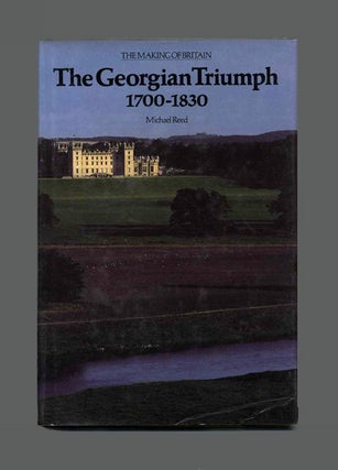 The Georgian Triumph, 1700-1830. Michael Reed.