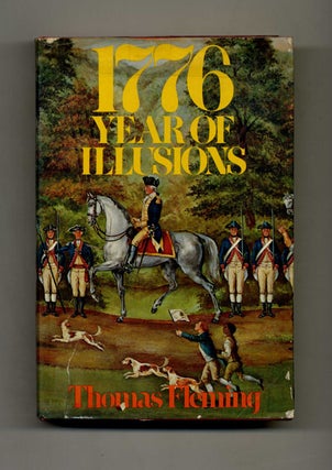 1776 Year of Illusions - 1st Edition/1st Printing. Thomas Fleming.