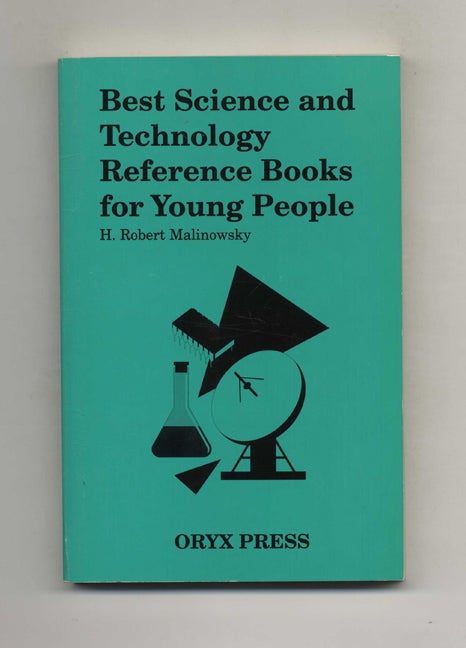 Book #43652 Best Science and Technology Reference Books for Young People. H. Robert Malinowsky.