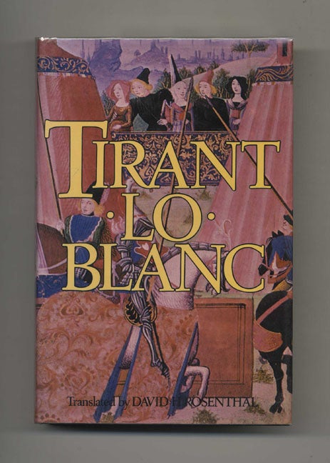 Book #43766 Tirant Lo Blanc. Joanot Martorell, Marti Joan De Galba, David H. Rosenthal.