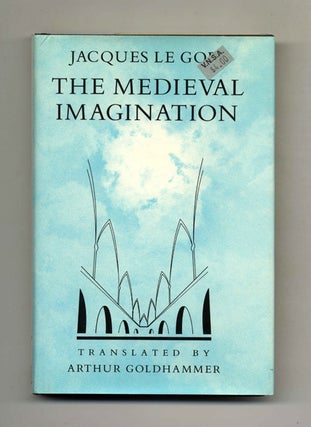 The Medieval Imagination. Jacques and Le Goff.