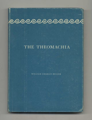 The Theomachia: A Trilogy - 1st Edition/1st Printing. William Charles Beller.