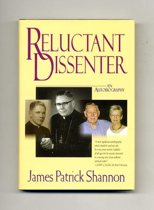 Book #43777 Reluctant Dissenter. James Patrick Shannon
