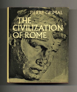 Book #43850 The Civilization of Rome - 1st US Edition/1st Printing. Pierre Grimal