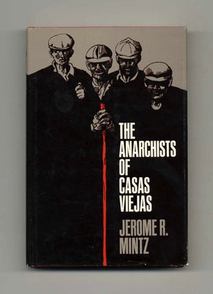 Book #43854 The Anarchists Of Casas Viejas - 1st Edition/1st Printing. Jerone R. Mintz