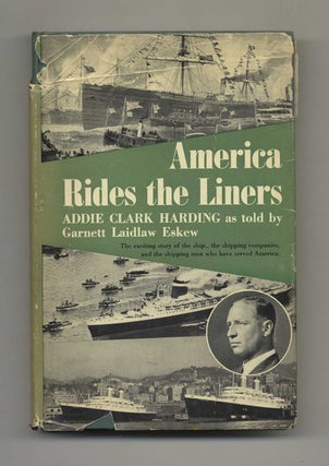 Book #43875 America Rides the Liners - 1st US Edition/1st Printing. Addie Clark Harding