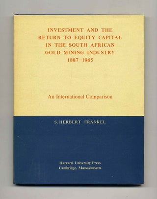 Book #43964 Investment and the Return to Equity Capital in the South African Gold Mining Industry...