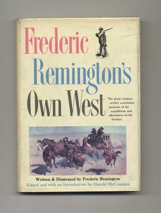 Book #44009 Frederic Remington's Own West. Frederic Remington