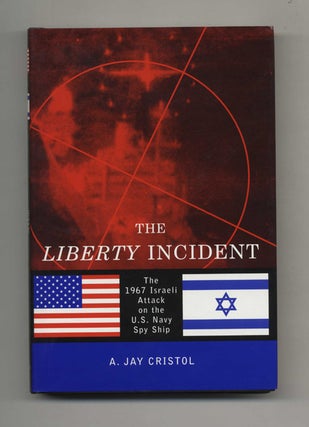 Book #44049 The Liberty Incident: The 1967 Israeli Attack on the U.S. Navy Spy Ship - 1st...