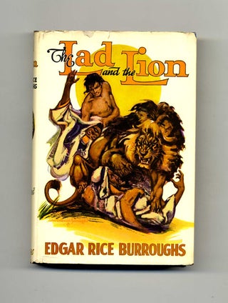 Book #45000 The Lad and the Lion - 1st Edition. Edgar Rice Burroughs
