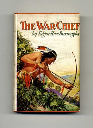 Book #45002 The War Chief - 1st Edition. Edgar Rice Burroughs